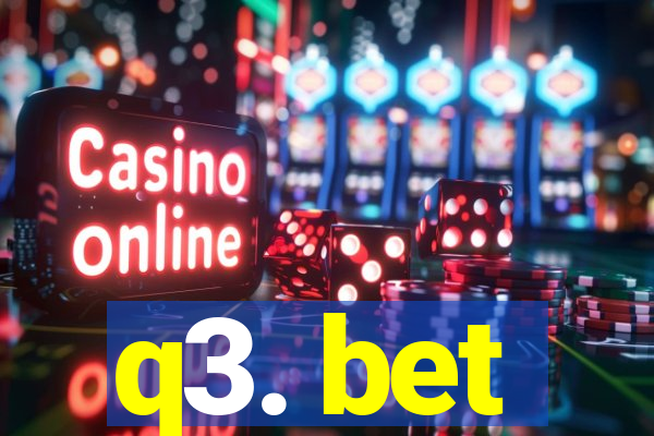 q3. bet